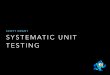Systematic Unit Testing