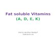 Fat soluble vitamines