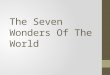 The Seven world wonders