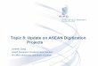Topic 8: Update on ASEAN Digitization Projects