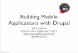 Building Mobile Applications with Drupal