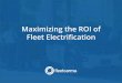 Maximizing the ROI of Fleet Electrification