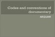 Codes and conventions of documentary   arquam