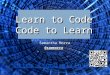 Learn to Code, Code to learn