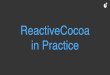 ReactiveCocoa in Practice