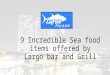 9 incredible sea food items offered by largo