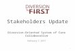 Diversion First - Feb. 7, 2017: Stakeholders Update