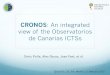 CRONOS: An integrated view of the Observatorios de Canarias ICTSs
