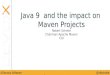 Java 9 and the impact on Maven Projects (Devoxx 2016)