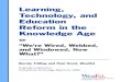 Learning, Technology, and Education Reform in the Knowledge Age