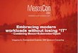 Embracing Modern Workloads without Losing “IT” - Combining 