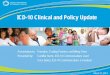 ICD-10 Clinical and Policy Update