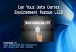 Can Your Data Center Environment Pursue LEED Certification? (SlideShare)