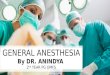 General anaesthesia, anindya