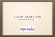 Fund that film