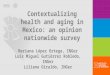 Contextualizing Health and Aging in Mexico: An Opinion Nationwide Survey - Mariana Lopez-Ortega