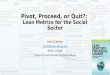 Pivot, Proceed, or Quit?: Lean Metrics for the Social Sector