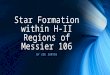 Star Formation within H-II Regions of Messier 106