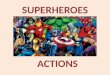 Superheroes actions