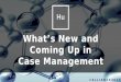 Alliance 2017 - Technology Premiere: What's New and Coming Up in Case Management