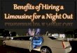 Benefits of hiring a limousine for a night out