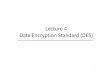 Lecture 4 Data Encryption Standard (DES)