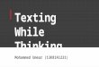 Texting while thinking
