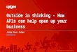 Outside in thinking - How APIs can help open up your business