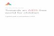 Towards an AIDS-free world for children: A global push to end 