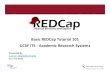 Basic REDCap Tutorial 101 UCSF ITS - Academic Research Systems
