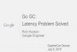 Go GC: Latency Problem Solved