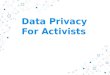 Data Privacy for Activists