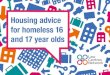 Housing Advice for Homeless 16 and 17 year oldsDownload[287 KB]