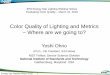 Color Quality of Lighting and Metrics–Where are we going to?