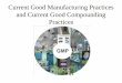 Current good manufacturing practices and current good compounding