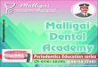 Periodontic Education for General Practitioner - 18 , Malligai Dental Academy