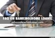 FAQ ON BANKING(HOME LOANS)