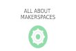 NEFLIN:  All About Makerspaces