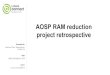 BKK16-206 AOSP RAM reduction project retrospective