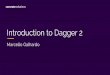 Introduction to Dagger 2 (Marcello Galhardo)
