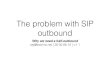 SIP :: Half outbound (random notes)