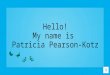 Patricia Pearson-Kotz Recorded PowerPoint Resume
