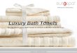 Get the Best luxury Bath Towels in Various Collection From Eurospa