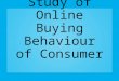 Study of Online Buying Behaviour of Consumer