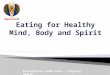 Eating for health mind body and spirit