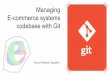 Managing e commerce systems codebase with git