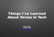 Things I learned about Stress and Imposter Syndrome in Tech