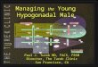 Managing the Young Hypogonadal Male