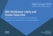 IBM WebSphere Liberty and Docker Deep Dive