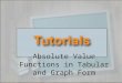 Tutorials--Absolute Value Functions in Tabular and Graph Form
